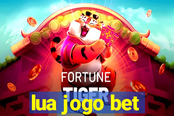 lua jogo bet